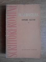 Mihail Sebastian - Opere alese (volumul 1)