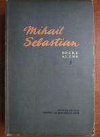 Mihail Sebastian - Opere alese (volumul 1)