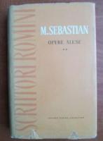 Mihail Sebastian - Opere alese (volumul 2)