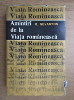 Mihail Sevastos - Amintiri de la Viata romaneasca