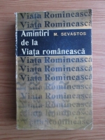 Mihail Sevastos - Amintiri de la Viata romaneasca