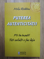 Mike Robbins - Puterea autenticitatii