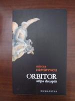 Mircea Cartarescu - Orbitor. Aripa dreapta