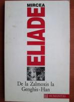 Mircea Eliade - De la Zalmoxis la Genghis-Han
