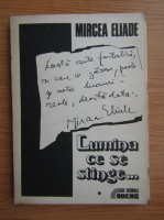 Mircea Eliade - Lumina ce se stinge (volumul 1)