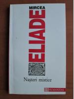 Mircea Eliade - Nasteri mistice