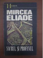 Mircea Eliade - Sacrul si profanul