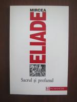 Mircea Eliade - Sacrul si profanul