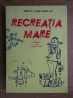 Mircea Santimbreanu - Recreatia mare