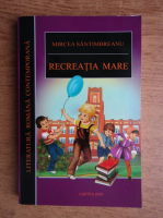 Mircea Santimbreanu - Recreatia mare