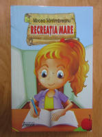 Mircea Santimbreanu - Recreatia mare