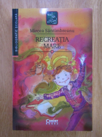 Mircea Santimbreanu - Recreatia mare 