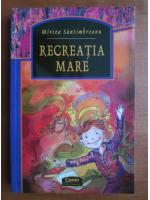 Mircea Santimbreanu - Recreatia mare