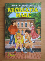 Mircea Santimbreanu - Recreatia mare