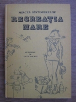 Mircea Sintimbreanu - Recreatia mare