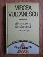 Mircea Vulcanescu - Dimensiunea romaneasca a existentei