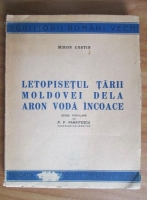 Miron Costin - Letopisetul tarii Moldovei dela Aron Voda incoace (1944)