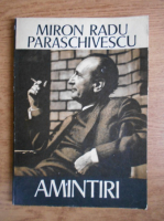 Miron Radu Paraschivescu - Amintiri