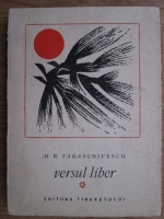 Miron Radu Paraschivescu - Versul liber (volumul 1)