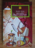 Muriel Spark - Departe de Kensington