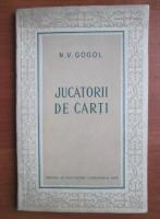 N. V. Gogol - Jucatorii de carti