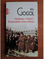 N. V. Gogol - Mantaua. Nasul. Insemnarile unui nebun (Top 10+)