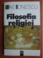 Nae Ionescu - Filosofia religiei