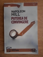 Napoleon Hill - Puterea de convingere