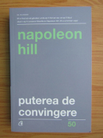 Napoleon Hill - Puterea de convingere