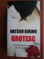 Natsuo Kirino - Grotesc