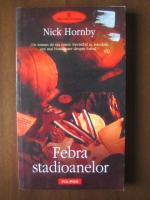 Nick Hornby - Febra stadioanelor