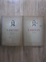 Nicolae Balcescu - Opere (2 volume)