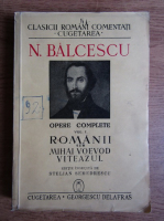 Nicolae Balcescu - Opere complete (volumul 1, 1940)