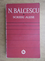 Nicolae Balcescu - Scrieri alese