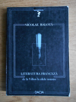 Nicolae Balota - Literatura franceza de la Villon la zilele noastre