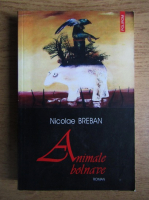 Nicolae Breban - Animale bolnave