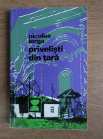 Nicolae Iorga - Privelisti din tara