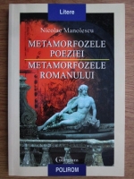 Nicolae Manolescu - Metamorfozele poeziei. Metamorfozele romanului