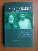 Nicolae Steinhardt -  Primejdia marturisirii. Convorbiri cu Ioan Pintea