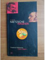 Nietzsche - Cazul Wagner