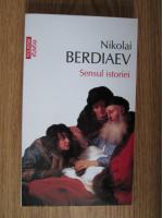 Nikolai Berdiaev - Sensul istoriei