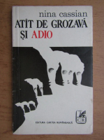 Nina Cassian - Atat de groaza si adio