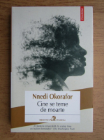 Nnedi Okorafor - Cine se teme de moarte