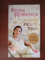 Nora Roberts - Iubire peste timp