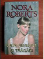 Nora Roberts - Iubiri fierbinti si tradari