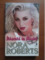 Nora Roberts - Nascuta in flacari