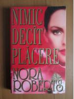 Nora Roberts - Nimic decat placere