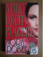 Nora Roberts - Nimic decat placere