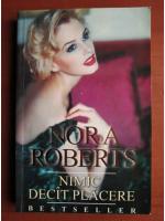 Nora Roberts - Nimic decat placere