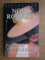 Nora Roberts - Pasiune periculoasa